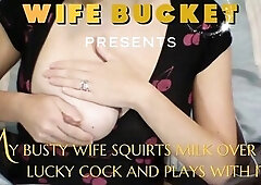 I'm a fortunate guy 'cause my missus has giant breasts full of milk and when that babe plays with my shlong this babe squirts milk on it and