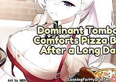 Corporalist Tomboy Comforts Pizza Hunk After a Hard Day [DIRTY Messy Talk] [Large Titties]