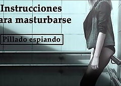 Instructions to masturbate in Spanish. They caught you spying. JOI