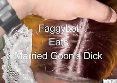 Faggyboi Eats MARRIED GOON's Schlong